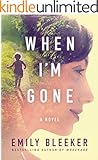 When I'm Gone: A Novel