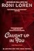 Caught Up in You (A Loving on the Edge Novel)