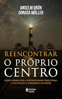 Livro Reencontrar o próprio centro: Como lidar com a instabilidade emocional e alcançar a harmonia interior