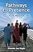 Pathways to Presence: Tales of the Awakening Ones by Rhonda Joy Eagle