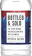 Bottled and Sold: The Story Behind Our Obsession with Bottled Water