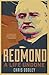 Redmond - A Life Undone: The Definitive Biography of John Redmond, the Forgotten Hero of Irish Polit by Chris Dooley