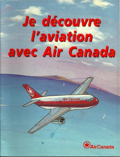Download JE DECOUVRE L'AVIATION AVEC AIR CANADA Download JE DECOUVRE L'AVIATION AVEC AIR CANADA