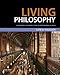 Living Philosophy: A Historical Introduction to Philosophical Ideas