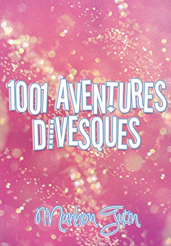 1001 aventures divesques (Ivy's Story) (French Edition) by Manon Manhon Tutin