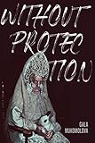 Without Protection by 