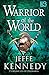 Warrior of the World (Chronicles of Dasnaria Book 3) by Jeffe Kennedy