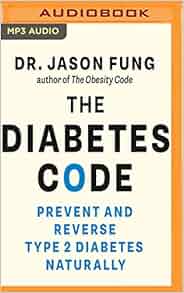 The Diabetes Code: Dr. Jason Fung: 9781978636729: Amazon.com: Books