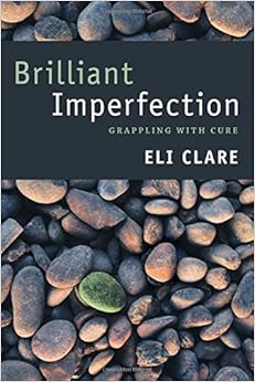Brilliant Imperfection: Grappling with Cure Brilliant Imperfection: Grappling with Cure
