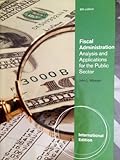 Paperback Fiscal Administration Analysis and Applications for the Public Sector Book