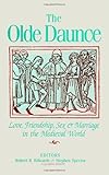 The Olde Daunce : Love, Friendship, Sex, and Marriage in the Medieval World, , 0791404404