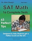 Dr. John Chung's SAT Math Fifth Edition: 63 Perfect Tips and 16 Complete Tests