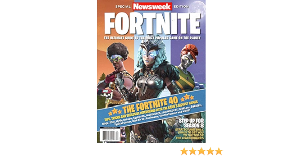 Newsweek Magazine Special Edition Fortnite The Ultimate Guide To The Most Popular Game On The Planet Amazon Com Books Newsweek Fortnite Special Edition Newsweek Fortnite Special Edition Newsweek Magazine Special Edition Fortnite The Ultimate Guide To The Most Popular Game On The Planet Amazon Com Books