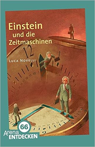 Einstein Und Die Zeitmaschine Arena Bibliothek Des Wissens - 