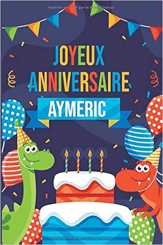 Amazon Fr Joyeux Anniversaire Aymeric Parfait Pour Les Notes La Journalisation Le Journal Cahier Le Nom Personnalise Aymeric Cahier D Ecriture Pour Garcons Et Freres Cahier Cadeau Anniversaire Publishing Nahla