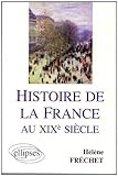 Image de Histoire de la France au XIXe siècle: Préparation en A.P. Sciences Po