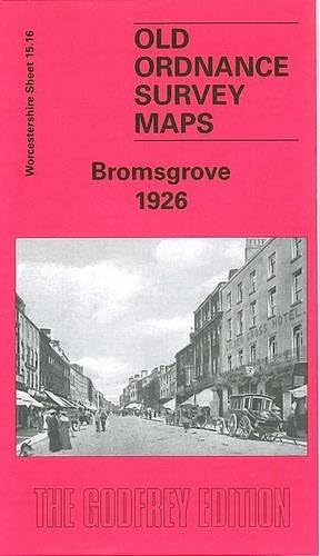 Bromsgrove 1926: Worcestershire Sheet 15.16 (Old Ordnance Survey Maps of Worcestershire) Map – Folded Map, 4 May 2004