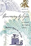Conversing by Signs: Poetics of Implication in Colonial New England Culture by Robert Blair St. George