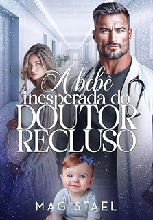 Livro A bebê inesperada do doutor recluso (Irmãos Stone Livro 3)