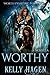 Worthy (Worth Fighting For Book 1) by Kelly Hagen