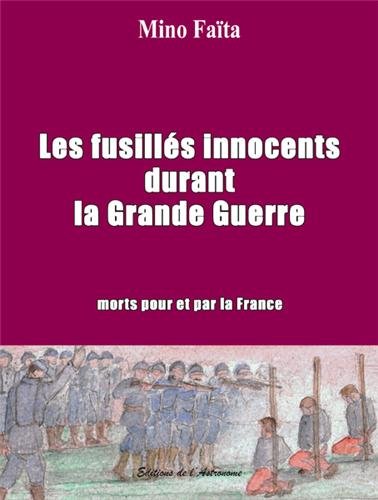 Les  fusillés innocents durant la Grande guerre