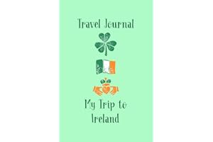 Travel Journal My Trip To Ireland: Trip Planner and Vacation Diary of Your Trip to Ireland