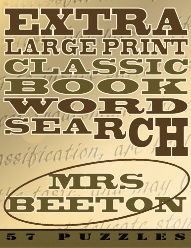 Extra Large Print Classic Book Word Search - Mrs Beeton: 57 Easy To See Puzzles, One Puzzle Per Chapter And Season