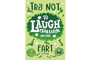 Try Not to Laugh Challenge Joke Book Fart Edition: Funny Farting Knock Knock Jokes, Silly Puns, Fartastic Riddles, An Interactive Joke Book for Boys & ... Hilarious Family Game for Kids of all Ages!