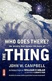Who Goes There?: The Novella That Formed the Basis of the Thing