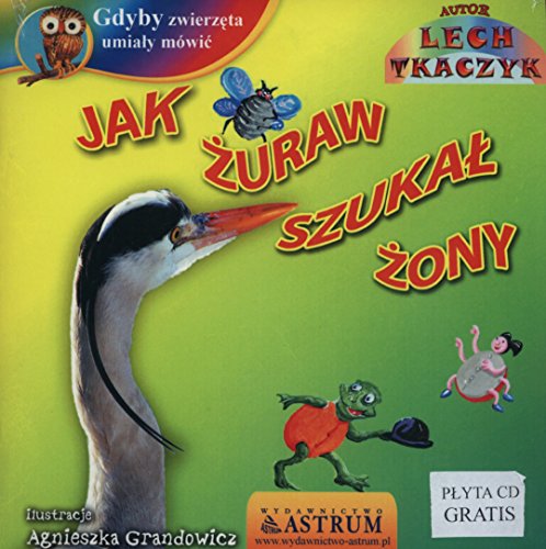 Gdyby zwierzeta umialy mowic. Jak zuraw szukal zony z plyta CD gratis