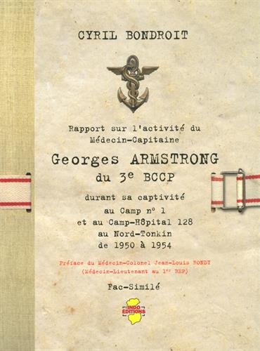 Rapport sur l'activité du médecin-capitaine Georges Armstrong du 3e BCCP durant sa captivité au camp n° 1 et au camp-hôpital 128 au Nord-Tonkin de 1950 à 1954
