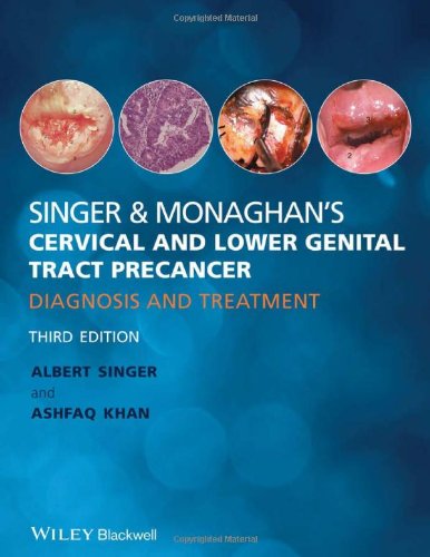 Singer & Monaghan's Cervical and Lower Genital Tra ct Precancer: Diagnosis and Treatment 3e