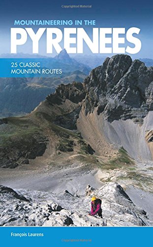 [Read] Mountaineering in the Pyrenees: 25 Classic Mountain Routes<br />[D.O.C]