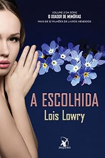 Livro A escolhida (O Doador de Memórias Livro 2)