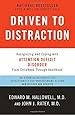 Driven to Distraction (Revised): Recognizing and Coping with Attention Deficit Disorder