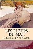 Les Fleurs du Mal: Oeuvre complète (French Edition) by Charles Baudelaire, Ber. Ballin
