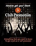 How to Get Your Start in Club Promotion