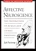 Affective Neuroscience: The Foundations of Human and Animal Emotions (Series in Affective Science) primary
