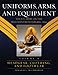 Uniforms, Arms, and Equipment: The U.S. Army on the Western Frontier 1880-1892 (2-Volume Set)