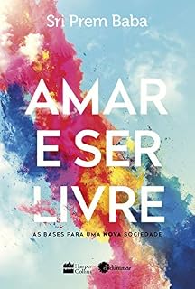 Livro Amar e ser livre: As bases para uma nova sociedade