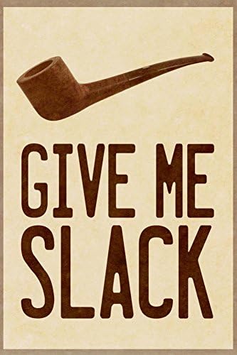 Laminated Give Me Slack Humor Art Print 24 x 36in