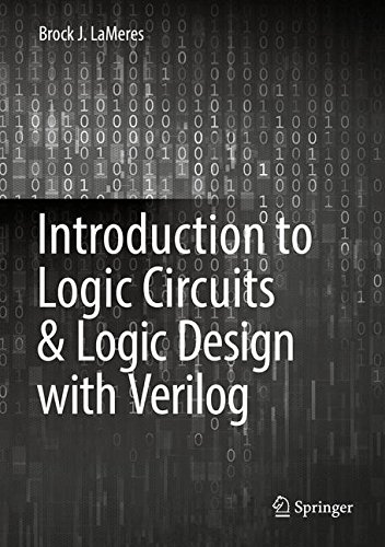 Introduction to Logic Circuits & Logic Design with Verilog by Brock J. LaMeres