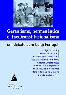 Livro Garantismo Hermenêutica e Neo Constitucionalismo: Um Debate com Luigi Ferrajoli