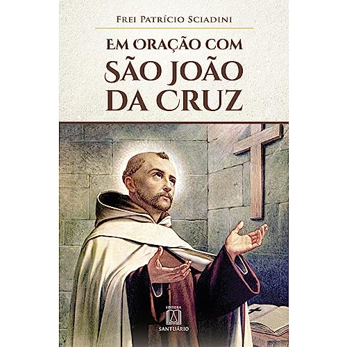 Em oração com São João da Cruz (Portuguese Edition)
