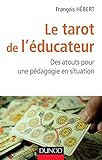 Le tarot de l'éducateur : Des atouts pour une pédagogie en situation by 