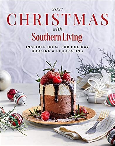 Southern Living 2022 Christmas Recipes 2021 Christmas With Southern Living: Inspired Ideas For Holiday Cooking &  Decorating: Editors Of Southern Living: 9781419757976: Books: Amazon.com