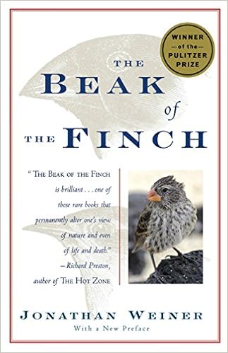 The Beak of the Finch: A Story of Evolution in Our Time, by Jonathan Weiner The Beak of the Finch: A Story of Evolution in Our Time, by Jonathan Weiner