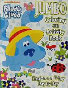Blue's Clues Jumbo Coloring & Activity Book ~ Explore & Play Day By Day ...