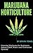 Marijuana Horticulture: Growing Marijuana for Beginners Indoors (Soil, Water and Ventilation System) by Brayn Towel