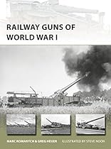 Railway Guns of World War I (New Vanguard) Railway Guns of World War I (New Vanguard)